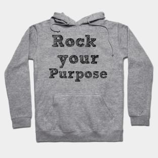 Rock Your Purpose - Black Writing Hoodie